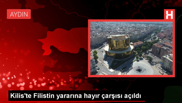 Kilis’te Filistin Faydasına Hayır Çarşısı Açıldı